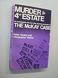 Murder in the fourth estate : an investigation into the roles of press and police in the McKay case
