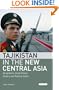 Tajikistan in the New Central Asia: Geopolitics, Great Power Rivalry and Radical Islam (International Library of Central Asia Studies)