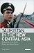Tajikistan in the New Central Asia: Geopolitics, Great Power Rivalry and Radical Islam (International Library of Central Asian Studies)