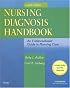 Nursing Diagnosis Handbook: An Evidence-Based Guide to Planning Care (Nursing Diagnosis Handbook)