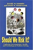 Should We Risk It?: Exploring Environmental, Health, and Technological Problem Solving