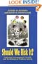 Should We Risk It? Exploring Environmental, Health, and Technological Problem Solving