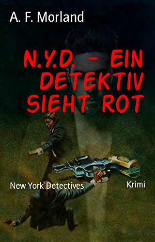 N.Y.D. - Ein Detektiv sieht rot: New York Detectives (German Edition)
