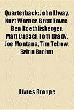 Produkt-Bild: Quarterback: John Elway, Kurt Warner, Brett Favre, Ben Roethlisberger, Matt Cassel, Tom Brady, Joe Montana, Tim Tebow, Brian Brohm