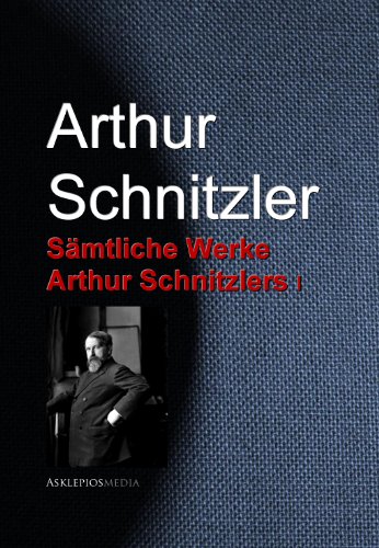 Gesammelte Werke Arthur Schnitzlers (German Edition)