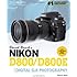 David Busch's Nikon D800/D800E Guide to Digital SLR Photography (David Busch's Digital Photography Guides)