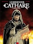 Le dernier cathare, tome 3 : Le jugem...