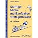 Knifflige Mathematikaufgaben strategisch l�sen ab 5.Klasse