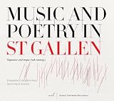 Music and Poetry in Saint Gall - Sequences and tropes (9th century), Works by the monks Notker, Ratpert, Tuotilo