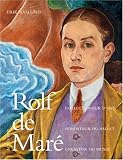Rolf de Maré : Fondateur des ballets suédois ; Collectionneur d'art ; Créateur de musée