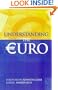 Understanding the Euro (Future of European Parliamentary Democracy)