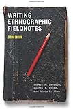 Writing Ethnographic Fieldnotes, Second Edition (Chicago Guides to Writing, Editing, and Publishing)