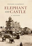 Elephant and Castle : a history