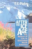 After the Ice Age: The Return of Life to Glaciated North America