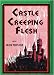 CASTLE OF THE CREEPING FLESH