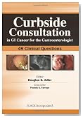Curbside Consultation in GI Cancer for the Gastroenterologist: 49 Clinical Questions (Curbside Consultation in Gastroenterology)