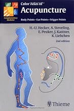 Color Atlas of Acupuncture: Body Points - Ear Points - Trigger Points (Complementary Medicine (Thieme Paperback))