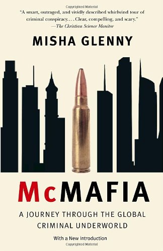 McMafia: A Journey Throuh the Global Criminal Underworld (Vintage)