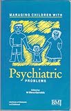 Managing children with psychiatric problems