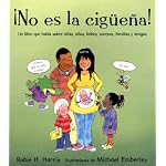No Es La Ciguena / It's Not the Stork!: Un Libro Que Habla Sobre Ninas, Ninos, Bebes, Cuerpos, Familias Y Amigos/ a Book About Girls, Boys, Babies, Bodies, Families and Friends book cover
