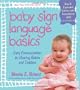 Baby Sign Language Basics: Early Communication for Hearing Babies and Toddlers, New & Expanded Edition PLUS DVD!
