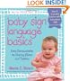 Baby Sign Language Basics: Early Communication for Hearing Babies and Toddlers, New & Expanded Edition PLUS DVD!