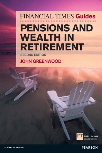 FT Guide to Pensions and Wealth in Retirement (Financial Times Series)