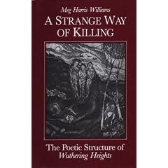 A Strange Way of Killing: The Poetic Structure of "Wuthering Heights" (Clunie Press)