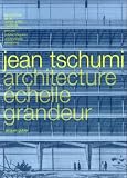 Jean Tschumi : Architecture échelle grandeur