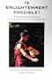 Is Enlightenment Possible?: Dharmakirti and Rgyal Tshab Rje on Knowledge, Rebirth, No-Self and Liberation (Textual Studies and Translations in Indo-)