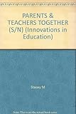 Parents and teachers together : partnership in primary and nursery education