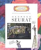 Georges Seurat (Getting to Know the World`s Greatest Artists)