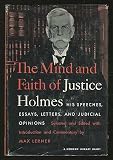 The Mind and Faith of Justice Holmes: His Speeches, Essays, Letters and Judicial Opinions (Modern Library Giant, 78.1)