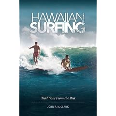 Hawaiian Surfing: Traditions from the Past by John R. K. Clark