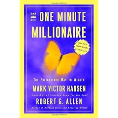 The One Minute Millionaire: The Enlightened Way to Wealth