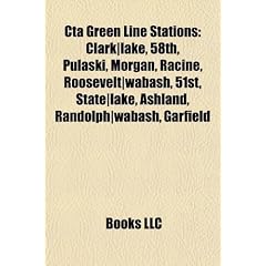 CTA Green Line Stations: Clark]lake, 58th, Pulaski, Morgan, Racine, Roosevelt]wabash, 51st, State]lake, Ashland, Randolph]wabash, Garfield