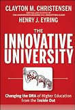 The Innovative University: Changing the DNA of Higher Education from the Inside Out (Jossey-Bass Higher and Adult Education)