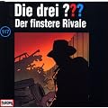 Die drei Fragezeichen - Folge 117: Der finstere Rivale