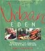 Urban Eden: Grow Delicious Fruit, Vegetables and Herbs in a Really Small Space