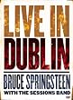 Bruce Springsteen with the Sessions Band: Live In Dublin