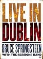 Bruce Springsteen with the Sessions Band: Live In Dublin