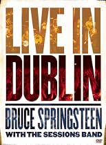 Bruce Springsteen with the Sessions Band: Live In Dublin