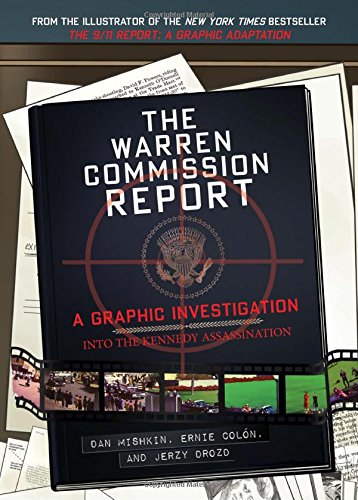 Warren Commission Report: A Graphic Investigation into the Kennedy Assassination