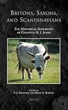 Britons, Saxons, and Scandinavians : the historical geography of Glanville R.J. Jones