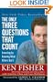 The Only Three Questions That Count: Investing by Knowing What Others Don't (Fisher Investments Press)
