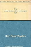 The nearly-always-come-home-again hat
