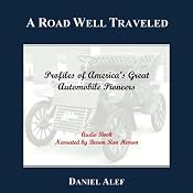 A Road Well Traveled: Profiles of America's Great Automobile Pioneers | [Daniel Alef]