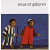 Was uns die Bibel erz�hlt. Jesus ist geboren. Jubil�umsausgabe