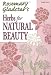 Herbs for Natural Beauty (Rosemary Gladstar's Herbal Remedies)
