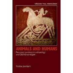 Animals & Humans: Recurrent Symbiosis in Archaeology & Old Norse Religion (Vagar Till Midgard)